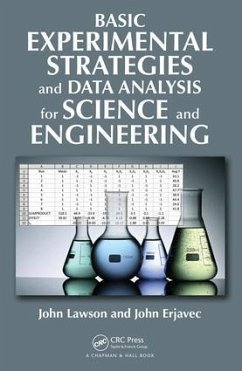 Basic Experimental Strategies and Data Analysis for Science and Engineering - Lawson, John; Erjavec, John