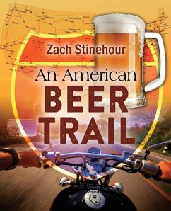 An American Beer Trail - Stinehour, Zach