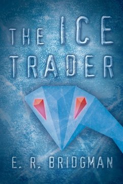 The Ice Trader - Bridgman, E. R.