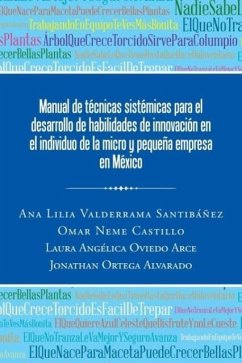Manual de técnicas sistémicas para el desarrollo de habilidades de innovación en el individuo de la micro y pequeña empresa en México - Santibáñez, Ana Lilia Valderrama