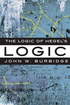 The Logic of Hegel's 'Logic' - Burbidge, John W.