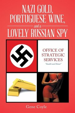 Nazi Gold, Portuguese Wine, and a Lovely Russian Spy