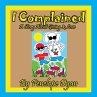 I complained -- A Story About Giving &... - Bild 1