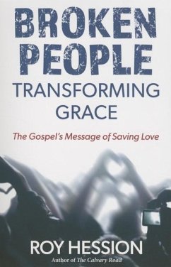 Broken People, Transforming Grace - Hession, Roy