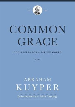 Common Grace (Volume 1) - Kuyper, Abraham