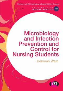 Microbiology and Infection Prevention and Control for Nursing Students - Ward, Deborah