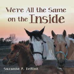 We're All the Same on the Inside - Demink, Suzanne R.