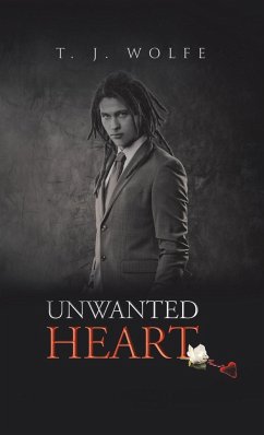 Unwanted Heart - Wolfe, T. J.