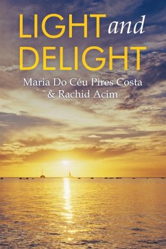 Light and Delight - Pires Costa, Maria Do Céu; Acim, Rachid