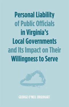 Personal Liability of Public Officials in Virginia's Local Governments and Its Impact on Their Willingness to Serve - Urquhart, George O'Neil