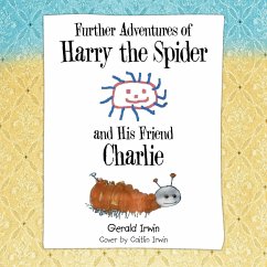 Further Adventures of Harry the Spider and His Friend Charlie
