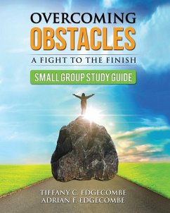 Overcoming Obstacles Small Group Study Guide - Edgecombe, Tiffany C.; Edgecombe, Adrian F.
