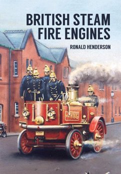 British Steam Fire Engines - Henderson, Ronald