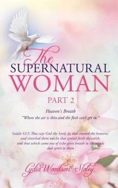 The Supernatural Woman Pt 2 - Woodson-Sloley, Apostle Lydia