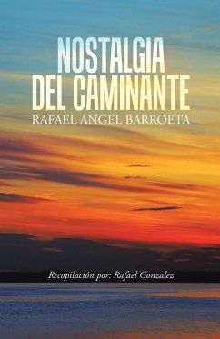Nostalgia del Caminante - Rafael Angel Barroeta