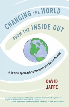 Changing the World from the Inside Out: A Jewish Approach to Personal and Social Change - Jaffe, David