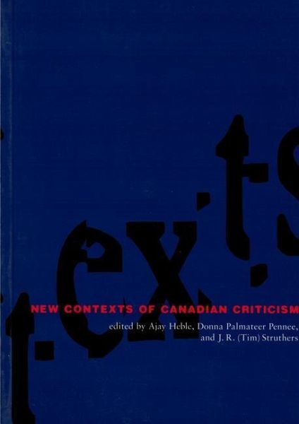 New Contexts of Canadian Criticism New Contexts of Canadian Criticism