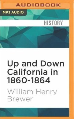 Up and Down California in 1860-1864 - Brewer, William Henry