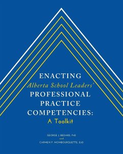 Enacting Alberta School Leaders' Professional Practice Competencies - Bedard, George J.; Mombourquette, Carmen P.