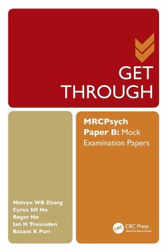 Get Through MRCPsych Paper B - Zhang, Melvyn Wb; Ho, Cyrus Sh; Ho, Roger CM