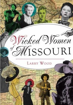 Wicked Women of Missouri - Wood, Larry