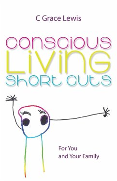 Conscious Living Short Cuts - Lewis, C Grace