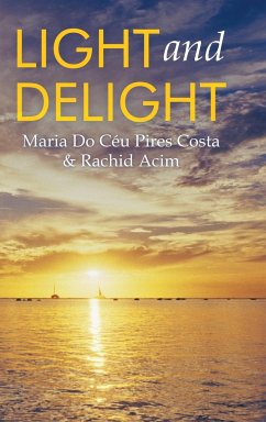 Light and Delight - Pires Costa, Maria Do Céu; Acim, Rachid