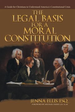 The Legal Basis for a Moral Constitution - Ellis, Esq. Jenna