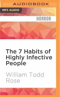 The 7 Habits of Highly Infective People - Rose, William Todd