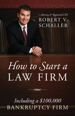 How to Start a Law Firm - Robert V. Schaller