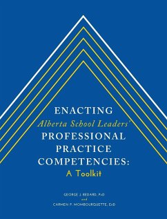 Enacting Alberta School Leaders' Professional Practice Competencies - Bedard, George J.; Mombourquette, Carmen P.