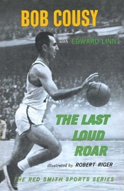 Last Loud Roar - Cousy, Bob; Linn, Edward; Riger, Robert