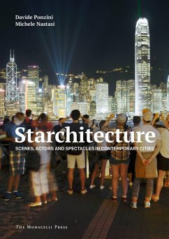 Starchitecture: Scenes, Actors, and Spectacles in Contemporary Cities - Ponzini, Davide; Nastasi, Michele
