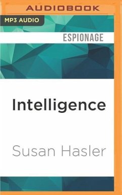 Intelligence: A Novel of the CIA - Hasler, Susan