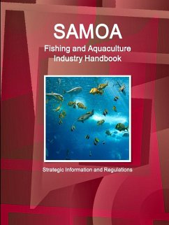 Samoa Fishing and Aquaculture Industry Handbook - Strategic Information and Regulations - IBP. Inc.