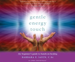 Gentle Energy Touch: The Beginner's Guide to Hands-On Healing: An Open Center Book - Savin, Barbara E.