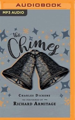 The Chimes: A Goblin Story of Some Bells That Rang an Old Year Out and a New Year in - Dickens, Charles