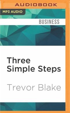 Three Simple Steps: A Map to Success in Business and Life - Blake, Trevor