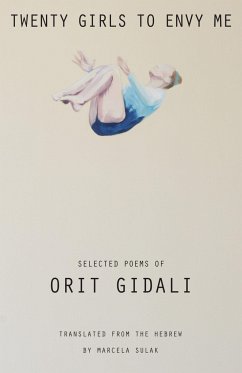 Twenty Girls to Envy Me: Selected Poems of Orit Gidali - Gidali, Orit