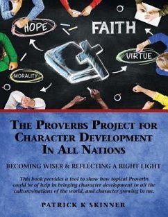 The Proverbs Project for Character Development In All Nations - Skinner, Patrick K.
