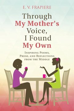 Through My Mother's Voice, I Found My Own - Frapiere, E. V.
