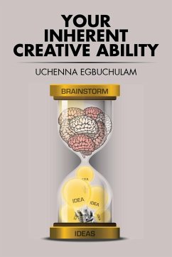 Your Inherent Creative Ability - Egbuchulam, Uchenna