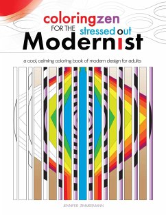 Coloring Zen for the Stressed Out Modernist - Zimmermann, Jennifer