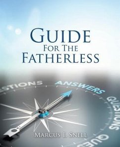 Guide For The Fatherless - Snell, Marcus I.