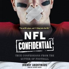 NFL Confidential: True Confessions from the Gutter of Football - Anonymous, Johnny