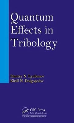 Quantum Effects in Tribology - Lyubimov, Dmitry Nikolaevich; Dolgopolov, Kirill Nikolaevich