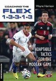 Coaching the FLEX 1-3-3-1-3: Adaptable Tactics for the Modern Game