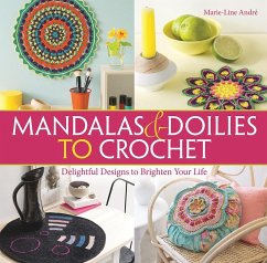 Mandalas and Doilies to Crochet: Delightful Designs to Brighten Your Life - André, Marie-Line