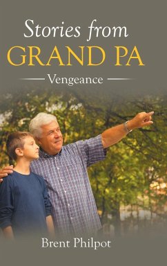 Stories from Grand Pa - Philpot, Brent