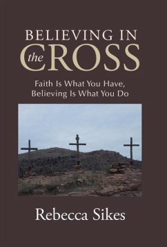 Believing in the Cross - Sikes, Rebecca